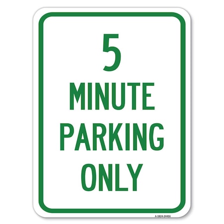 Signmission 5 Minute Parking Only Heavy-Gauge Aluminum Rust Proof Parking Sign, 18" x 24", A-1824-24416 A-1824-24416